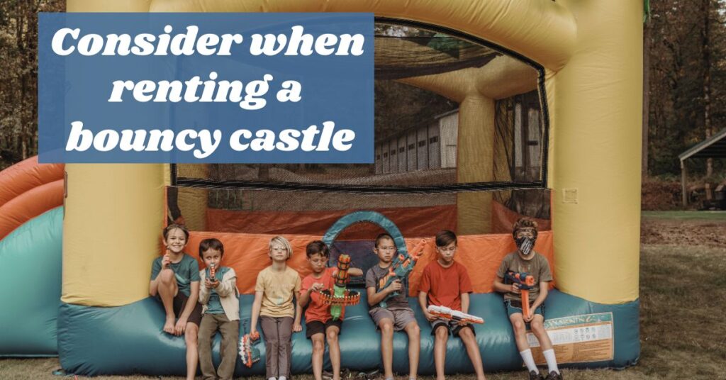 things to consider when renting a bouncy castle